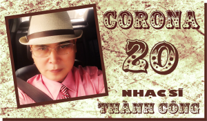 Nhạc sĩ Thành Công vừa cho ra mắt ca khúc Corona