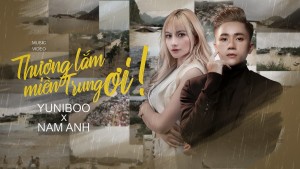 YuniBoo kết hợp cùng Nam Anh ra mắt sản phẩm mới đầy xúc động