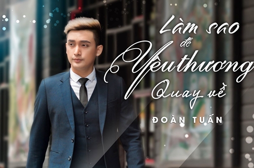 Single mới của ca sĩ Đoàn Tuấn