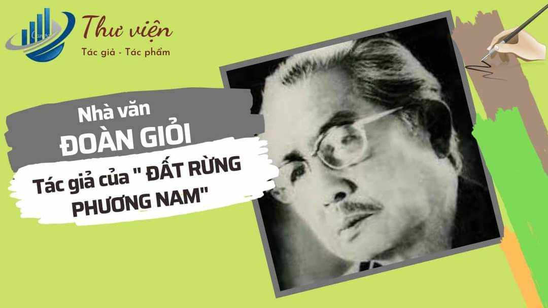 Nhà văn Đoàn Giỏi nổi tiếng với những tác phẩm viết về phương Nam
